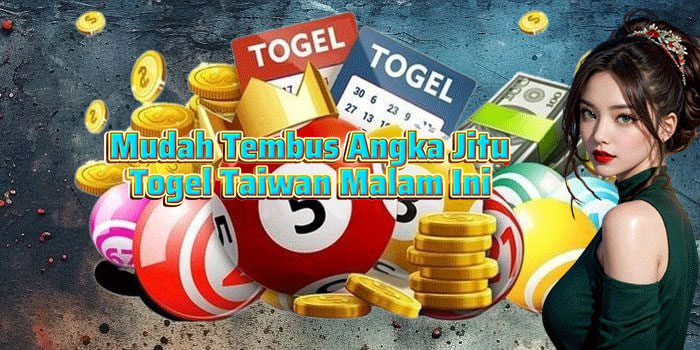Mudah Tembus Angka Jitu Togel Taiwan Malam Ini