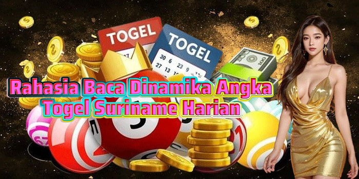 Rahasia Baca Dinamika Angka Togel Suriname Harian
