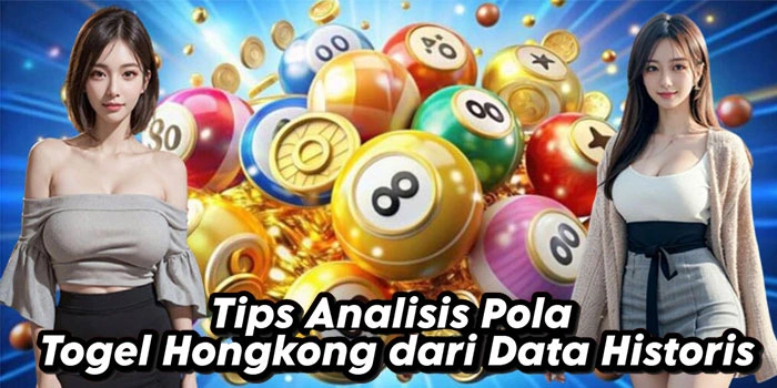 Tips-Analisis-Pola-Togel-Hongkong-dari-Data-Historis