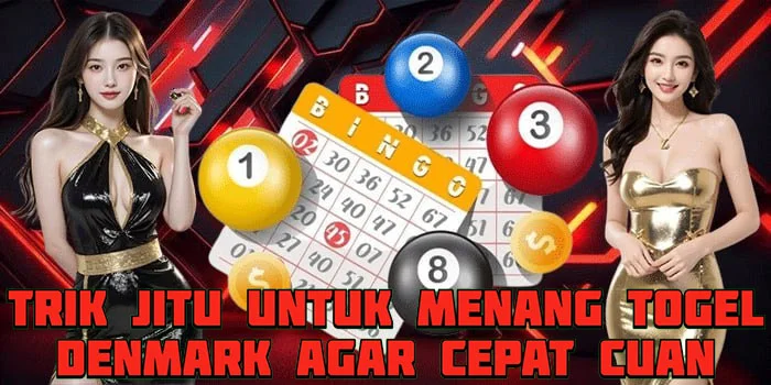 Trik Jitu Untuk Menang Togel Denmark Agar Cepat Cuan